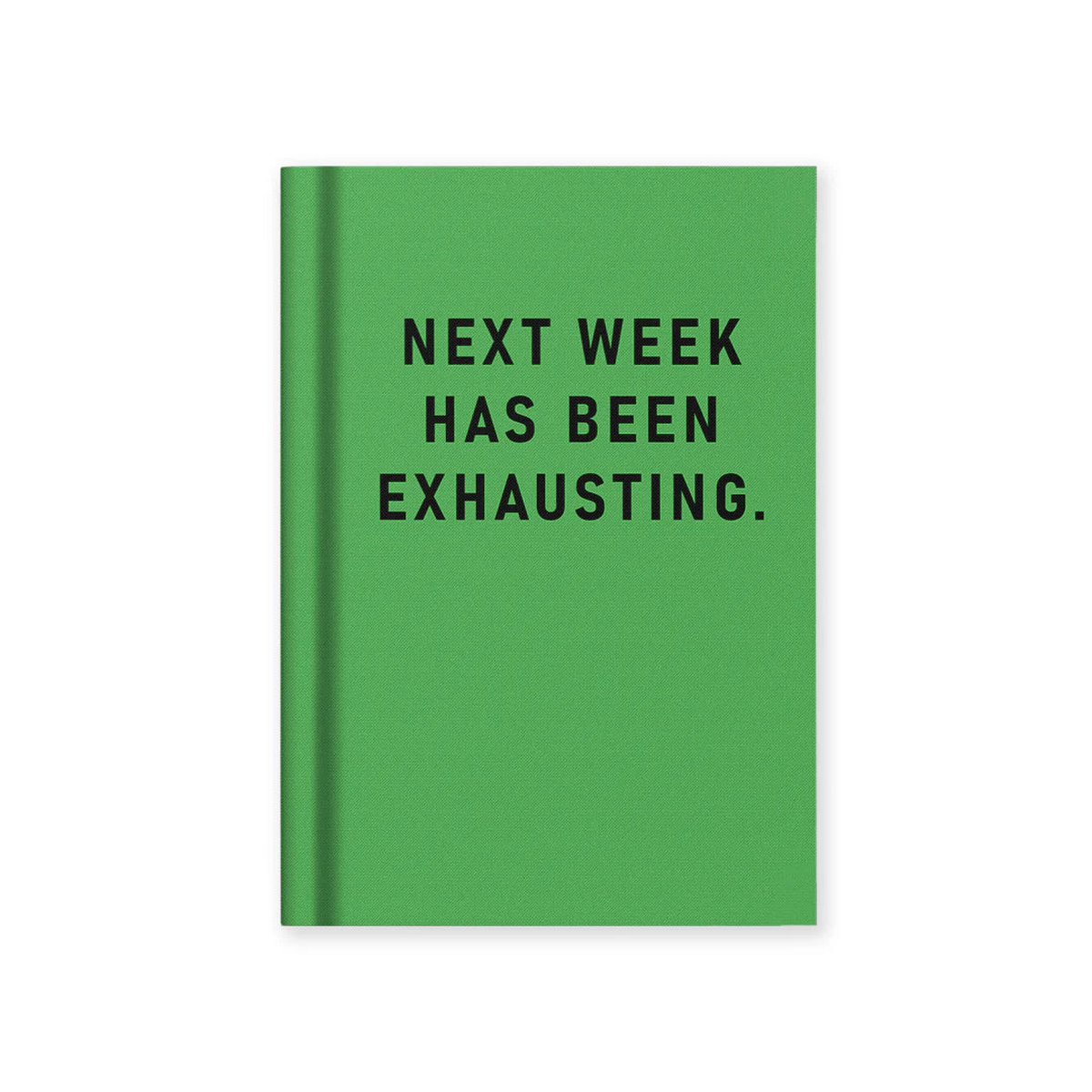 A7 Fabric Covered Notebook - Next Week Has Been Exhausting