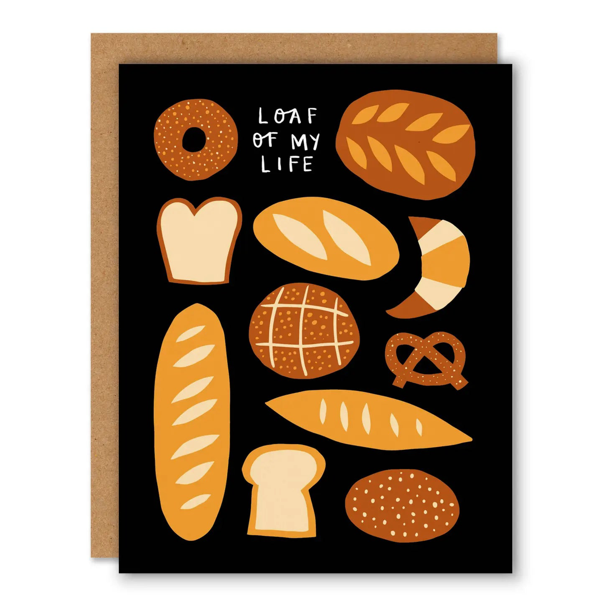 Badger & Burke Greeting Card - Loaf of My Life